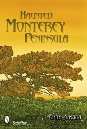 Haunted Monterey Peninsula by YASUDA ANITA