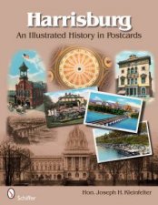 Harrisburg An Illustrated History in Ptcards