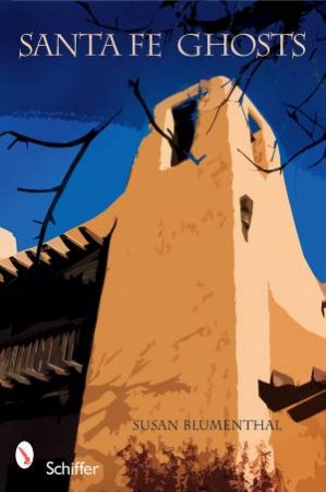 Santa Fe Ghts: Mystery, History, Truth by BLUMENTHAL SUSAN