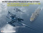 Secret Aerpace Projects of the US Navy The Incredible Attack Aircraft of the USS United States 19481949