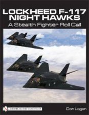 Lockheed F117 Night Hawks A Stealth Fighter Roll Call