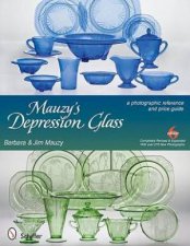 Mauzys Depression Glass A Photographic Reference and Price Guide