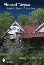 Haunted Virginia Legends Myths and True Tales