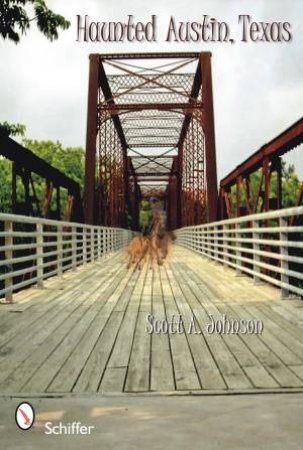 Haunted Austin, Texas by JOHNSON SCOTT A.
