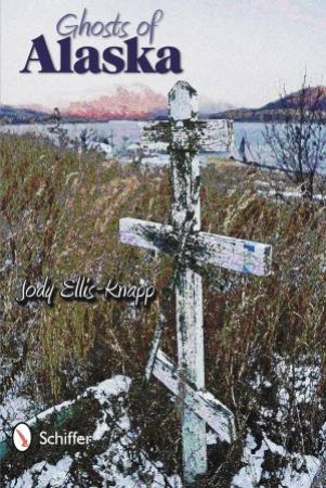 Ghts of Alaska by ELLIS-KNAPP JODY