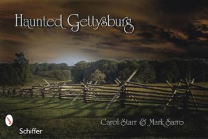Haunted Gettysburg by STARR CAROL