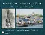 Cape Cod and the Islands Where Beauty and History Meet