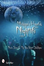 Michigans Haunted Nightlife