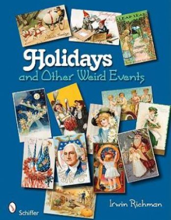 Holidays and Other Weird Events by RICHMAN IRWIN