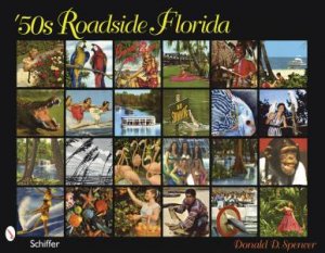 '50s Roadside Florida by SPENCER DONALD D.