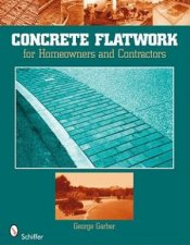 Concrete Flatwork For Homeowners and Contractors