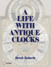 Life With Antique Clocks