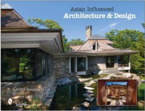 Asian Influenced Architecture and Design by ROONEY E. ASHLEY