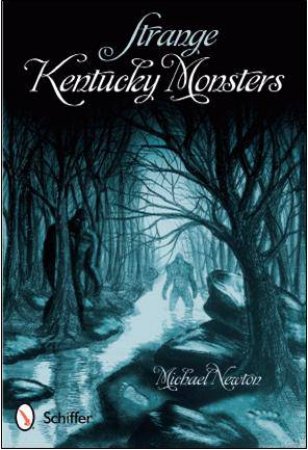Strange Kentucky Monsters by NEWTON MICHAEL