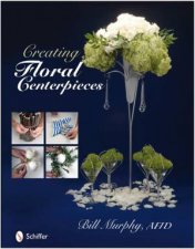 Creating Floral Centerpieces