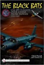 Black Bats CIA Spy Flights over China from Taiwan 19511969