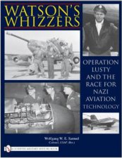 Watsons Whizzers eration Lusty and the Race for Nazi Aviation Technology