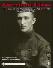American Lions The 332nd Infantry Regiment in Italy in World War I