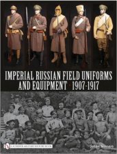 Imperial Russian Field Uniforms and Equipment 19071917