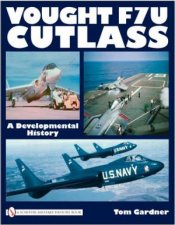 Vought F7u Cutlass A Develmental History