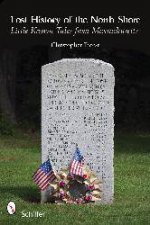 Lt History of the North Shore Little Known Tales From Massachusetts
