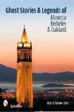 Ght Stories and Legends of Alameda, Berkeley, and Oakland by ZIMMERMAN KAREN