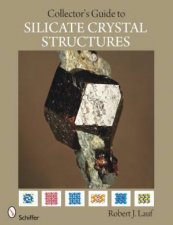 Collectors Guide to Silicate Crystal Structures