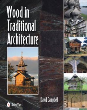 Wood in Traditional Architecture by CAMPBELL DAVID