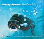 Saving Squeak The Otter Tale