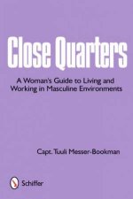 Cle Quarters A Womans Guide to Living and Working in Masculine Environments