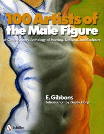 100 Artists Of The Male Figure by E. Gibbons & Grady Harp