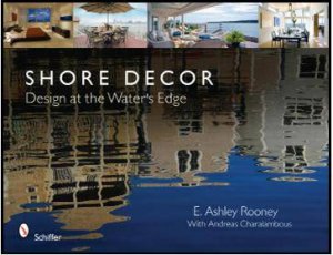 Shore Decor
Design at the Water's Edge by ROONEY E. ASHLEY