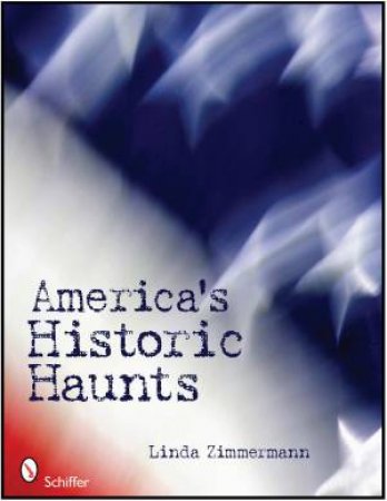 America's Historic Haunts by ZIMMERMANN LINDA