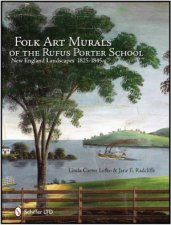Folk Art Murals of the Rufus Porter School New England Landscapes 18251845