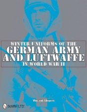 Winter Uniforms of the German Army and Luftwaffe in World War II