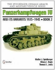 Spielberger German Armor and Military Vehicle Series Panzerkampwagen IV and its Variants 19351945 Book 2