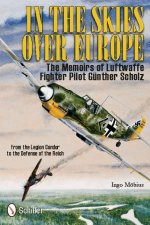 In the Skies Over Eure The Memoirs of Luftwaffe Figher Pilot Gunther Scholz
