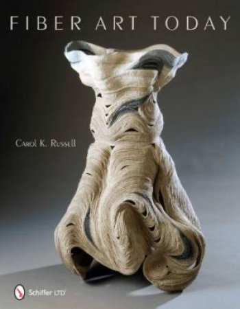 Fiber Art Today by RUSSELL CAROL K.