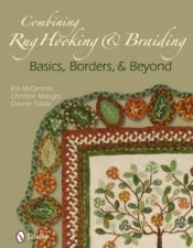 Combining Rug Hooking and Braiding Basics Borders and Beyond