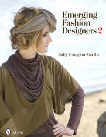 Emerging Fashion Designers 2 by CONGDON-MARTIN SALLY