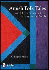 Amish Folk Tales and Other Stories of the Pennsylvania Dutch