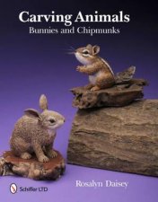 Carving Animals  Bunnies and Chipmunks