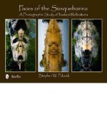 Faces of the Susquehanna A Photographic Study of Natural Reflections