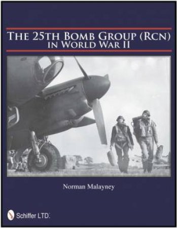 25th Bomb Group (Rcn) in World War II by MALAYNEY NORMAN