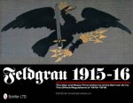 Feldgrau 191516 The War and Peace Time Uniforms of the German Army  The Official Regulations of 19151916