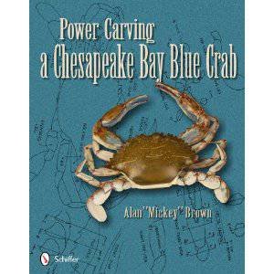 Power Carving a Chesapeake Bay Blue Crab by BROWN ALAN \