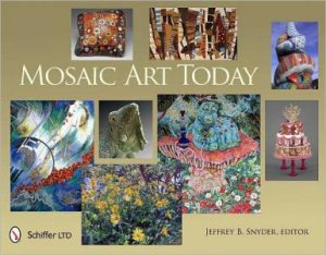Mosaic Art Today by SNYDER JEFFREY B.