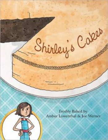 Shirley's Cakes by LOWENTHAL AMBUR