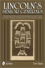 Lincolns Senior Generals Photographs and Biographical Sketches of the Major Generals of the Union Army