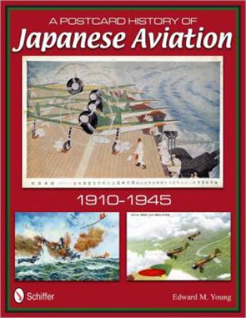 Ptcard History of Japanese Aviation: 1910-1945